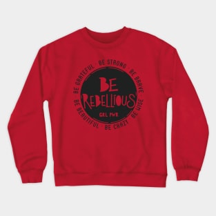 feminist sorority - be rebellious Crewneck Sweatshirt